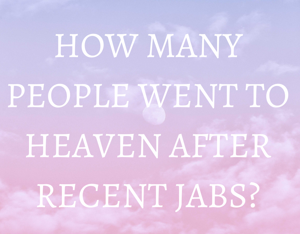 How many people went to heaven after recent shots?